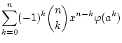 $\displaystyle \sum_{k=0}^{n}(-1)^k{n \choose k}x^{n-k}\varphi(a^k)$
