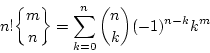 \begin{displaymath}
n!{m \brace n}=\sum_{k=0}^{n}{n \choose k}(-1)^{n-k}k^m
\end{displaymath}