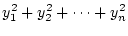$\displaystyle y_1^2+y_2^2+\cdots+y_n^2$