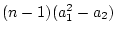 $(n-1)(a_1^2-a_2)$