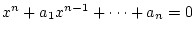 $x^n+a_1x^{n-1}+\cdots+a_n=0$