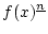 $\displaystyle f(x)^{\underline{n}}$