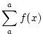 $\displaystyle \sum_{a}^{a}f(x)$