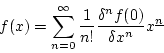 \begin{displaymath}
f(x)=\sum_{n=0}^{\infty}\frac{1}{n!}\frac{\delta ^n f(0)}{\delta x^n}x^{\underline{n}}
\end{displaymath}