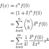 \begin{eqnarray*}
f(x)&=&\varepsilon ^n f(0) \\
&=&(1+\delta )^n f(0) \\
&=&\s...
...y}\frac{1}{k!}\frac{\delta ^k f(0)}{\delta x^k}x^{\underline{k}}
\end{eqnarray*}