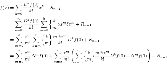 \begin{eqnarray*}
f(x)&=&\sum_{k=0}^{n}\frac{D^kf(0)}{k!}x^k+R_{n+1} \\
&=&\sum...
...ace m}\frac{m!\delta x^m}{k!}D^kf(0)-\Delta^mf(0)\right)+R_{n+1}
\end{eqnarray*}