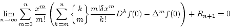 \begin{displaymath}
\lim_{n\rightarrow\infty}\sum_{m=0}^{n}\frac{x^{\underline{m...
...m}\frac{m!\delta x^m}{k!}D^kf(0)-\Delta^mf(0)\right)+R_{n+1}=0
\end{displaymath}
