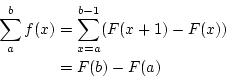\begin{eqnarray*}
\sum_{a}^{b}f(x)&=&\sum_{x=a}^{b-1}(F(x+1)-F(x)) \\
&=&F(b)-F(a)
\end{eqnarray*}