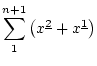 $\displaystyle \sum_{1}^{n+1}\left(x^{\underline{2}}+x^{\underline{1}}\right)$