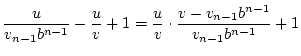 $\displaystyle \frac{u}{v_{n-1}b^{n-1}}-\frac{u}{v}+1
=\frac{u}{v} \cdot \frac{v-v_{n-1}b^{n-1}}{v_{n-1}b^{n-1}}+1$