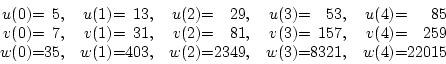 \begin{displaymath}\begin{array}{r@{}c@{}rr@{}c@{}rr@{}c@{}rr@{}c@{}rr@{}c@{}r}
...
...&w(1)&=&403,&w(2)&=&2349,&w(3)&=&8321,&w(4)&=&22015
\end{array}\end{displaymath}