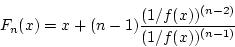 \begin{displaymath}
F_n(x)=x+(n-1)\frac{(1/f(x))^{(n-2)}}{(1/f(x))^{(n-1)}}
\end{displaymath}