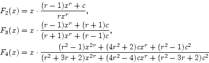 \begin{eqnarray*}
F_2(x)&=&x\cdot\frac{(r-1)x^r+c}{rx^{r}}, \\
F_3(x)&=&x\cdot\...
...)cx^r+(r^2-1)c^2}
{(r^2+3r+2)x^{2r}+(4r^2-4)cx^r+(r^2-3r+2)c^2}
\end{eqnarray*}