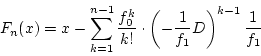 \begin{displaymath}
F_n(x)=x-\sum_{k=1}^{n-1}\frac{f_0^k}{k!}\cdot\left(-\frac{1}{f_1}D\right)^{k-1}\frac{1}{f_1}
\end{displaymath}