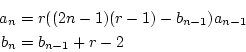 \begin{eqnarray*}
a_n&=&r((2n-1)(r-1)-b_{n-1})a_{n-1} \\
b_n&=&b_{n-1}+r-2
\end{eqnarray*}