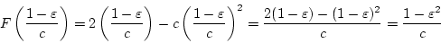 \begin{displaymath}
F\left(\frac{1-\varepsilon }{c}\right)
=2\left(\frac{1-\vare...
...arepsilon )-(1-\varepsilon )^2}{c}
=\frac{1-\varepsilon ^2}{c}
\end{displaymath}