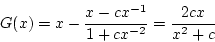\begin{displaymath}
G(x)=x-\frac{x-cx^{-1}}{1+cx^{-2}}
=\frac{2cx}{x^2+c}
\end{displaymath}