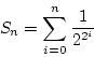 \begin{displaymath}
S_n=\sum_{i=0}^{n}\frac{1}{2^{2^i}}
\end{displaymath}