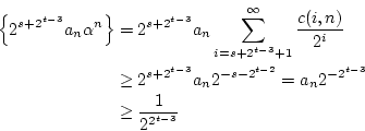 \begin{eqnarray*}
\left\{2^{s+2^{t-3}}a_n\alpha^n\right\}&=&2^{s+2^{t-3}}a_n\su...
...n2^{-s-2^{t-2}}=a_n2^{-2^{t-3}} \\
&\ge&\frac{1}{2^{2^{t-3}}}
\end{eqnarray*}